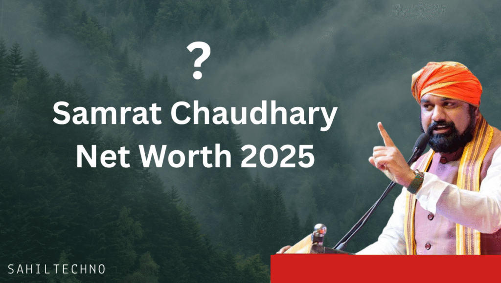 Samrat Chaudhary Net Worth 2025