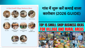 Powerful Small Village Business Ideas – गांव में शुरू करें कमाई वाला कारोबार (2025 Guide)